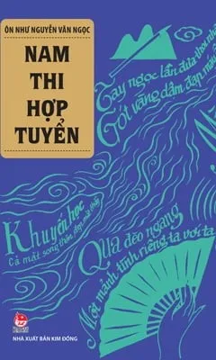 Nam Thi Hợp Tuyển – Ôn Như Nguyễn Văn Ngọc