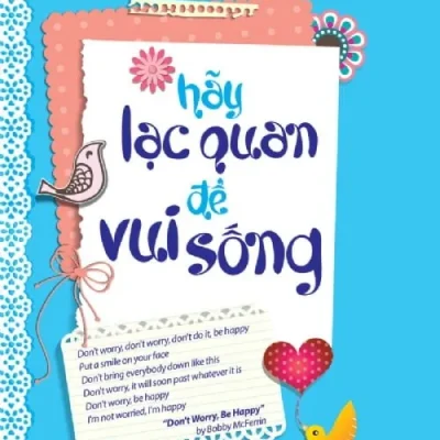 Hãy Lạc Quan Để Vui Sống – Nhã Nam