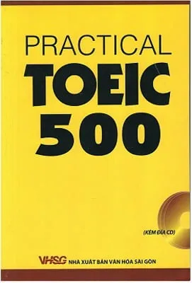 Practical Toeic 500 – Nguyễn Thanh Chương, Nguyễn Ngọc Phương Dung