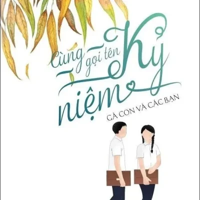 Cùng Gọi Tên Kỷ Niệm – Gà Con và Các Bạn