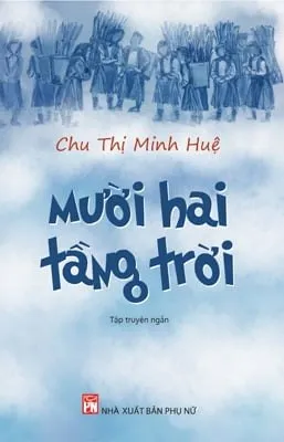 Mười Hai Tầng Trời – Chu Thị Minh Huệ