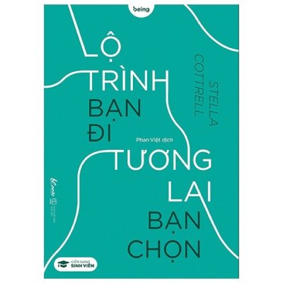 Lộ Trình Bạn Đi Tương Lai Bạn Chọn - Stella Cottrell