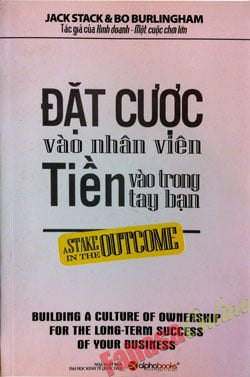 Đặt Cược Vào Nhân Viên, Tiền Vào Trong Tay Bạn - Jack Stack, Bo Burlingham