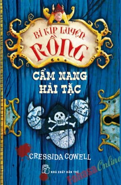 Bí Kíp Luyện Rồng - Cẩm Nang Hải Tặc - Cressida Cowell