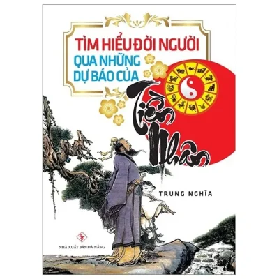 Tìm Hiểu Đời Người Qua Những Dự Báo Của Tiền Nhân – Trung Nghĩa
