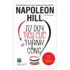 Tư Duy Tích Cực Để Thành Công - Napoleon Hill