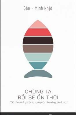 Chúng Ta Rồi Sẽ Ổn Thôi - Gào, Minh Nhật