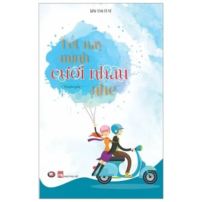 Tết Này Mình Cưới Nhau Nhé (Tái Bản 2019) – Kim Tam Long