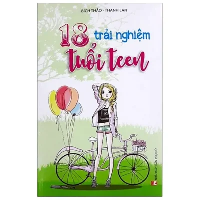 18 Trải Nghiệm Tuổi Teen (Tái Bản 2018) – Bích Thảo, Thanh Lan