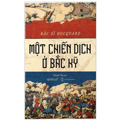 Một Chiến Dịch Ở Bắc Kỳ (Bìa Cứng) (Omega +) - Charles Édouard Hocquard
