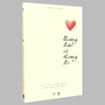 Thương Được Cứ Thương Đi (Tái Bản 2017) - Hồng Hải