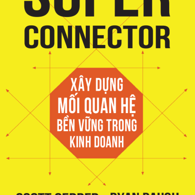 Xây Dựng Mối Quan Hệ Bền Vững Trong Kinh Doanh - Scott Gerber, Ryan Paugh