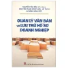 Quản Lý Văn Bản Và Lưu Trữ Hồ Sơ Doanh Nghiệp – Nguyễn Văn Báu, Ngọc Hân, Minh Đức