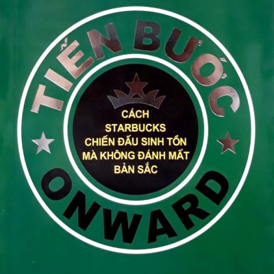 Tiến Bước - Onward - Howard Schultz, Joanne Gordon