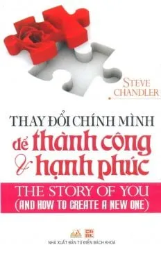 Thay Đổi Chính Mình Để Thành Công Và Hạnh Phúc – Steve Chandler
