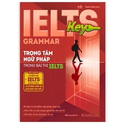 IELTS KEY GRAMMAR – Trọng Tâm Ngữ Pháp Trong Bài Thi IELTS – Trịnh Hằng Nga