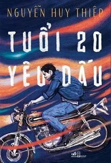 Tuổi 20 Yêu Dấu – Nguyễn Huy Thiệp