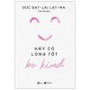 Be Kind - Hãy Có Lòng Tốt - Đạt Lai Lạt Ma, Noriyuki Ueda