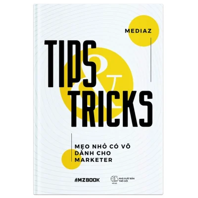 Tips And Tricks – Mẹo Nhỏ Có Võ Dành Cho Marketer – Mediaz