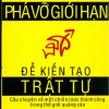 Phá Vỡ Giới Hạn Để Kiến Tạo Trật Tự - Jean-Marie Dru