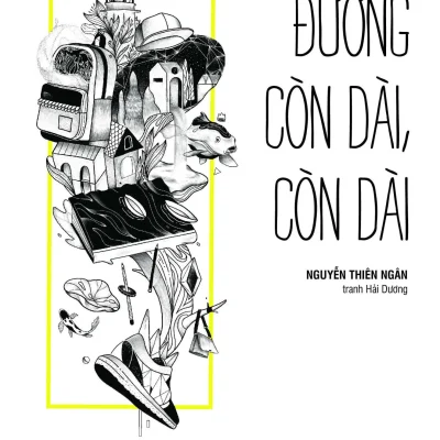 Đường Còn Dài, Còn Dài…(Tái bản 2016) – Nguyễn Thiên Ngân
