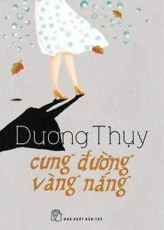Cung Đường Vàng Nắng (Bìa Cứng) - Dương Thụy
