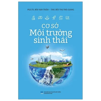 Cơ Sở Môi Trường Sinh Thái – PGS TS Bùi Vạn Trân, ThS Bùi Thị Trà Giang