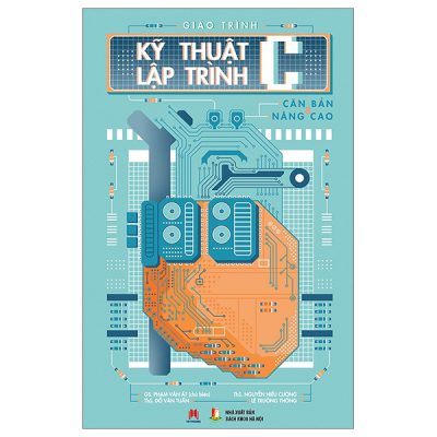 Giáo Trình Kỹ Thuật Lập Trình C Căn Bản & Nâng Cao - PGS. TS Phạm Văn Ất, TS. Đỗ Văn Tuấn