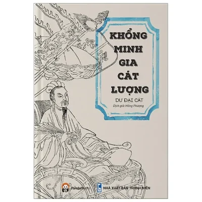 Khổng Minh Gia Cát Lượng (Tái Bản 2019) – Dư Đại Cát