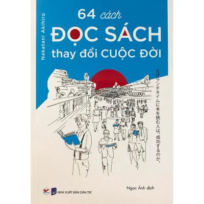 64 Cách Đọc Sách Thay Đổi Cuộc Đời – Nakatani Akihiro