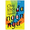 Chìa Khóa Để Trở Thành Người Đa Ngôn Ngữ (Tái Bản 2020) - Hồ Thu Hương