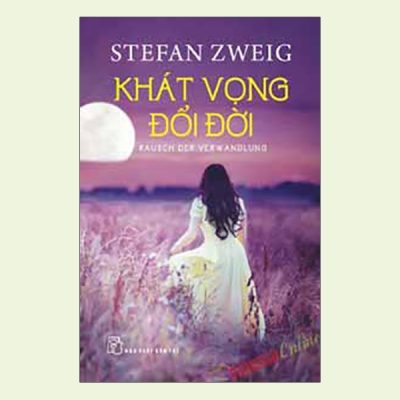 Khát Vọng Đổi Đời - Stefan Zweig