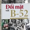 Đối Mặt Với B - 52 ( Hồi Ức Hà Nội 18/12/1972 - 29/12/1972 )