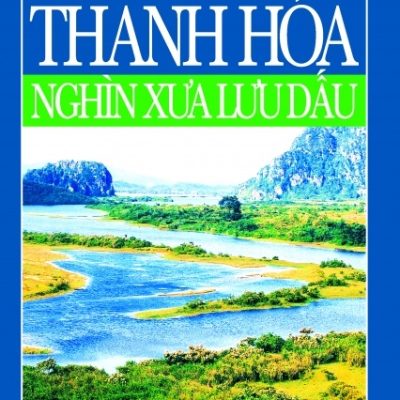 Việt Nam Các Vùng Văn Hóa - Thanh Hóa - Nghìn Xưa Lưu Dấu - Hoàng Tuấn Phổ