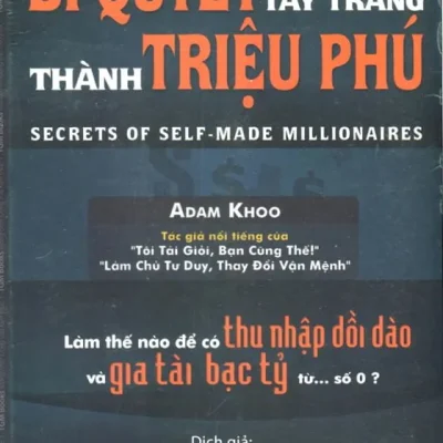 Bí Quyết Tay Trắng Thành Triệu Phú – ADam Khoo,Trần Đăng Khoa, Uông Xuân Vy ,Trương Việt Hương