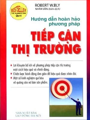 Hướng Dẫn Hoàn Hảo Phương Pháp Tiếp Cận Thị Trường – Robert W.Bly