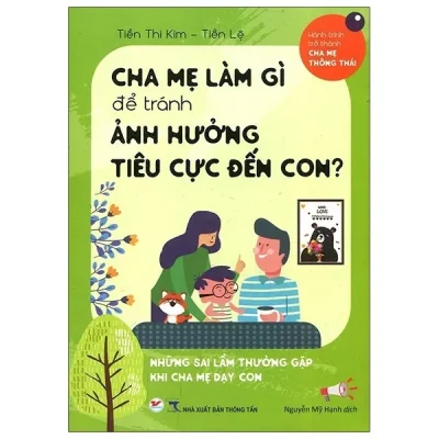 Cha Mẹ Làm Gì Để Tránh Ảnh Hưởng Tiêu Cực Đến Con? – Tiền Thi Kim, Tiền Lệ