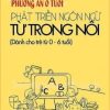 Phát Triển Ngôn Ngữ Từ Trong Nôi (Tái Bản 2011) - GS. Phùng Đức Toàn