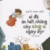 Ai Đã Ăn Hết Những Cây Sing-A Ngày Ấy? - Park Wan Suh