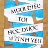 Mười Điều Tôi Học Được Về Tình Yêu - Sarah Butler
