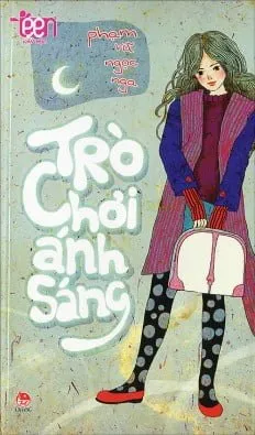 Văn Học Teen – Trò Chơi Ánh Sáng – Phạm Vũ Ngọc Nga
