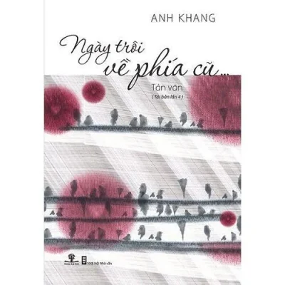 Ngày Trôi Về Phía Cũ (Tái Bản 2012) – Anh Khang