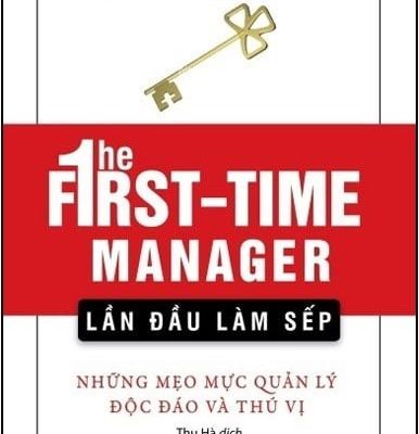Lần Đầu Làm Sếp - Những Mẹo Mực Quản Lý Độc Đáo Và Thú Vị (Tái Bản 2018) - Loren B. Belker, Gary S. Topchik