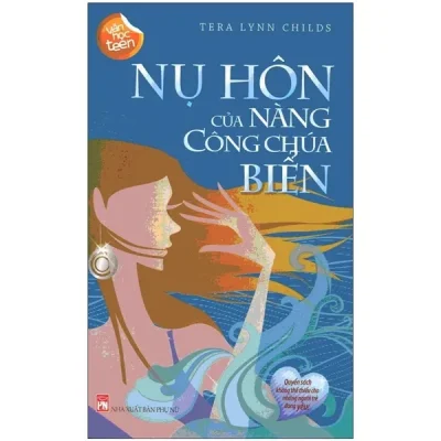 Nụ Hôn Của Nàng Công Chúa Biển (Tập 1) – Tera Lynn Childs, Nguyễn Viết Linh