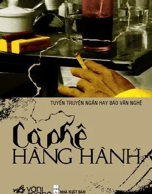 Cà phê Hàng Hành – Nguyễn Huy Thiệp, Hồ Anh Thái, Nguyen Anh Vu, Di Li, Quế Hương