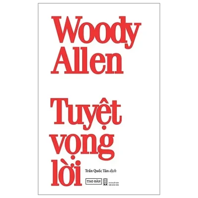 Tuyệt Vọng Lời – Woody Allen