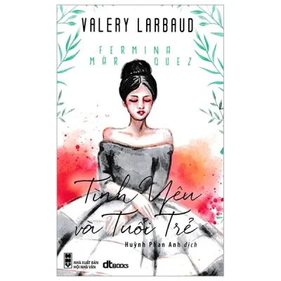 Tình Yêu Và Tuổi Trẻ – Valery Larbaud