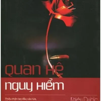 Quan Hệ Nguy Hiểm – Khiêu Dược Hỏa Diệm