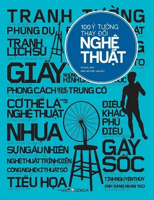 100 Ý Tưởng Thay Đổi Nghệ Thuật – Michael Bird