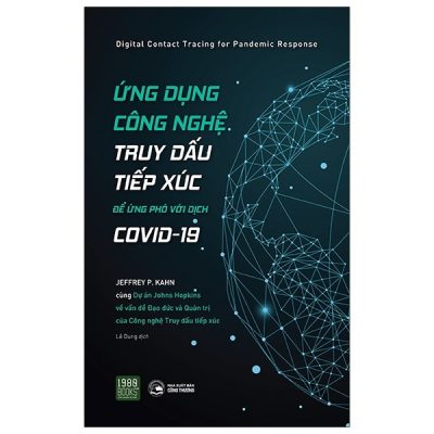 Ứng Dụng Công Nghệ Truy Dấu Tiếp Xúc Để Ứng Phó Với Covid-19 - Jeffrey P. Kahn